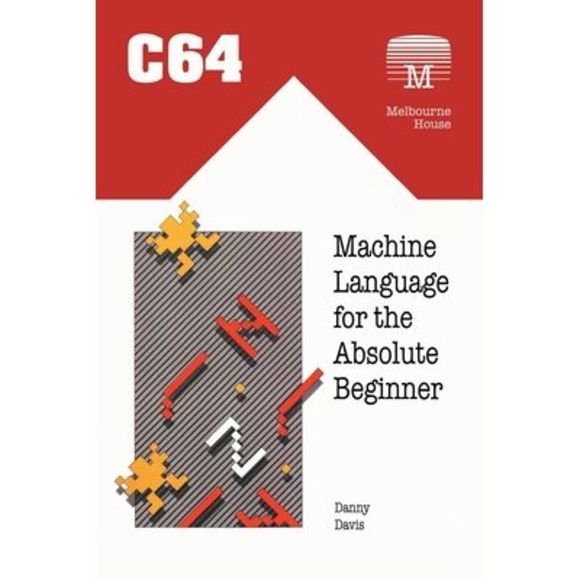 C64 Machine Language for the Absolute Beginner -- Danny Davis - Picture 1 of 1